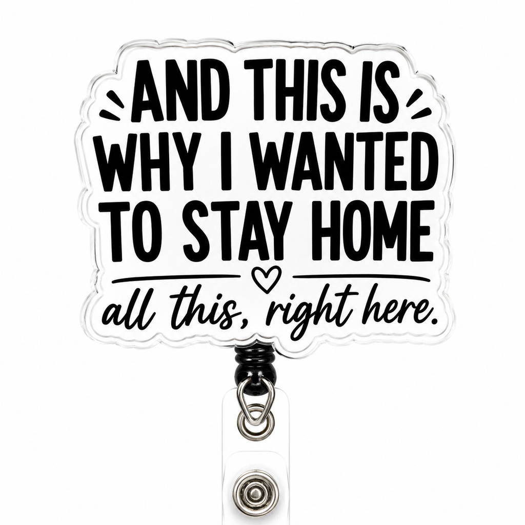 And This Is Why I Wanted To Stay Home Badge Reel