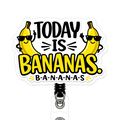 🍌 Today Is Bananas Acrylic Badge Reel