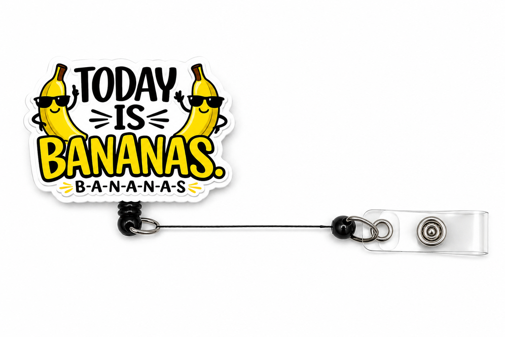 🍌 Today Is Bananas Acrylic Badge Reel